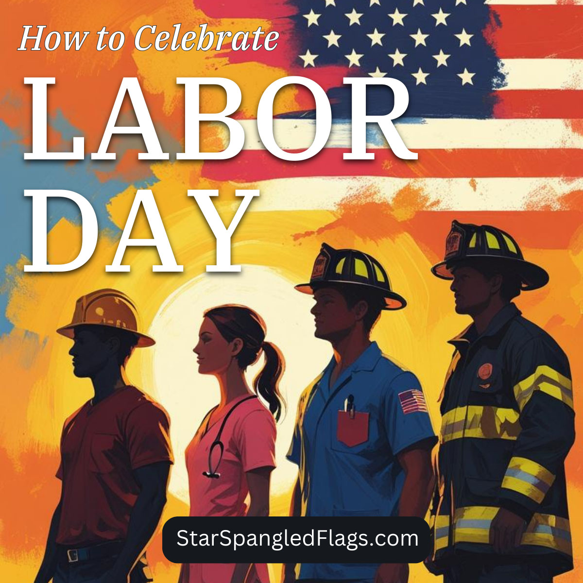 How to Celebrate Labor Day