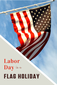 Fly the flag on Labor Day