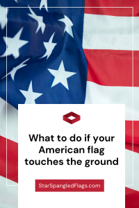 what to do if your flag touches the ground